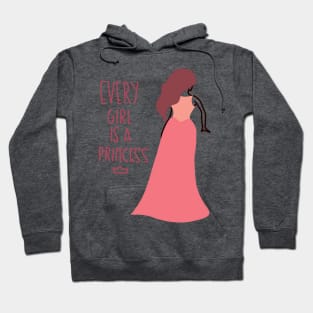 Every Girl is a Princess Hoodie